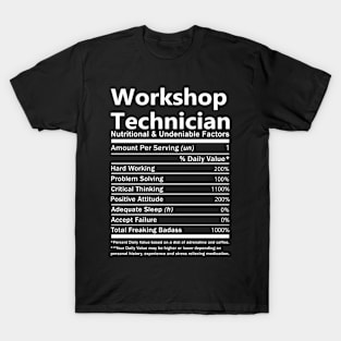 Workshop Technician T Shirt - Nutritional and Undeniable Factors Gift Item Tee T-Shirt